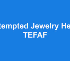 Attempted Jewelry Heist - TEFAF