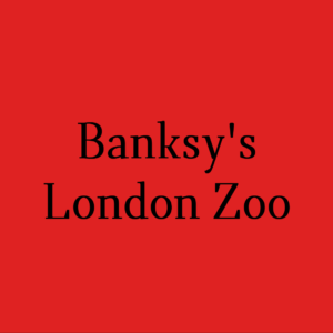 Black text on red reading "Banksy's London Zoo"