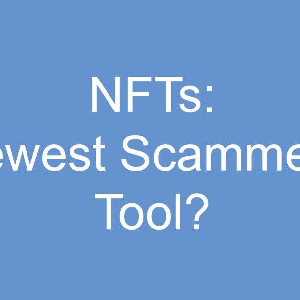 NFTs: Newest Scammers' Tools?